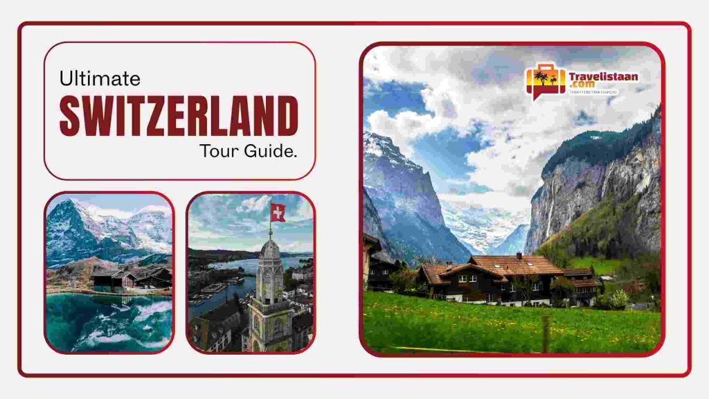 Switzerland Holidays in Pitampura Delhi: Your Complete Tour & Visa The Ultimate Guide
