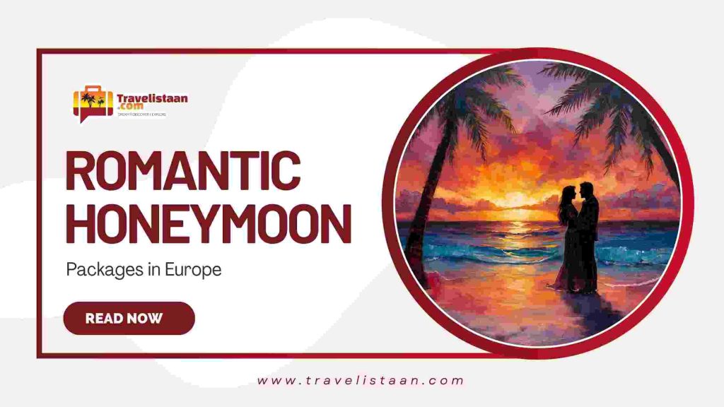 Romantic Honeymoon Packages in Europe Europe Honeymoon Packages for Indian Couples Best Honeymoon Packages from Delhi European Honeymoon Destinations Luxury Honeymoon Packages in Europe Budget Honeymoon Packages Europe Delhi to Europe Honeymoon Deals Couple Honeymoon Packages Europe Romantic Europe Tours for Newlyweds Schengen Honeymoon Packages