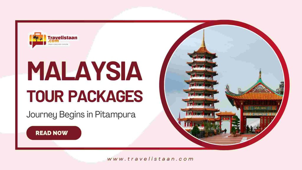 At Travelistaan.com, we bring Malaysia closer to you. As the best travel agency in Pitampura for Malaysia tours, we make sure your holiday is seamless, safe, and memorable. Contact Travelistaan.com today to book your Malaysia tour package and unlock exclusive Pitampura special discounts. Your dream vacation to Malaysia starts now — and it starts right here at home.