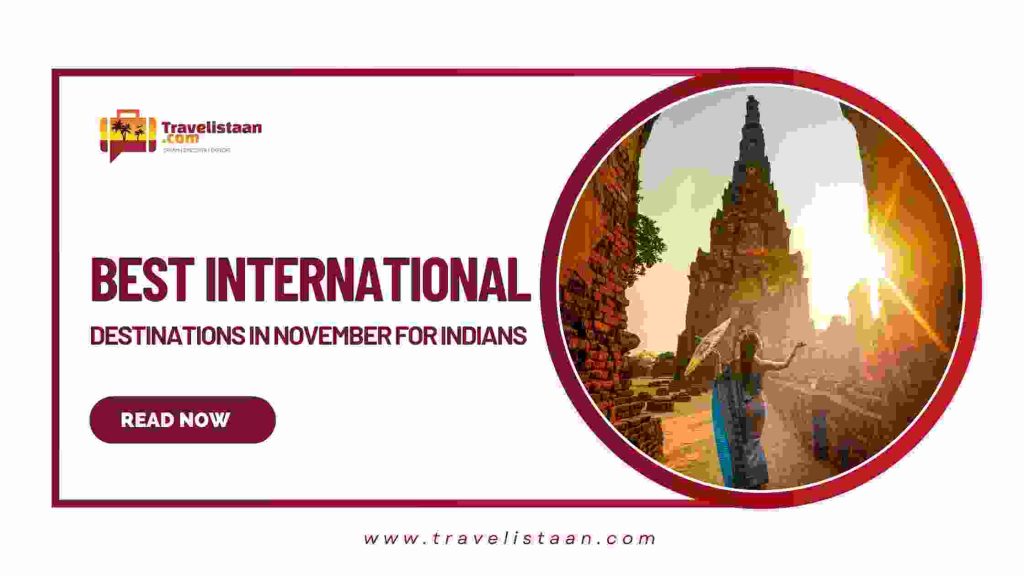 Best Places to Visit in November for Indian Travellers
