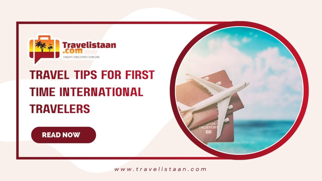 Important Travel Tips for First-Time International Travelers (From India)